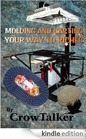 MOLDING AND CASTING YOUR WAY TO RICHES